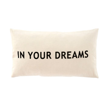 IN YOUR DREAMS  PILLOW