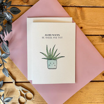 ALOE WAYS BE THERE FOR YOU