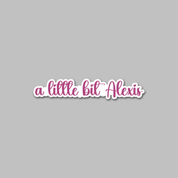 STICKER - A LITTLE BIT ALEXIS