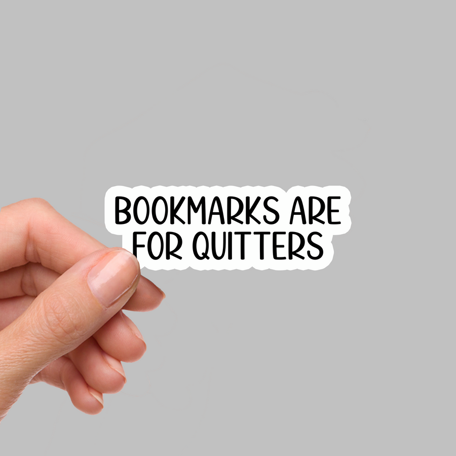 STICKER - BOOKMARKS ARE FOR QUITTERS