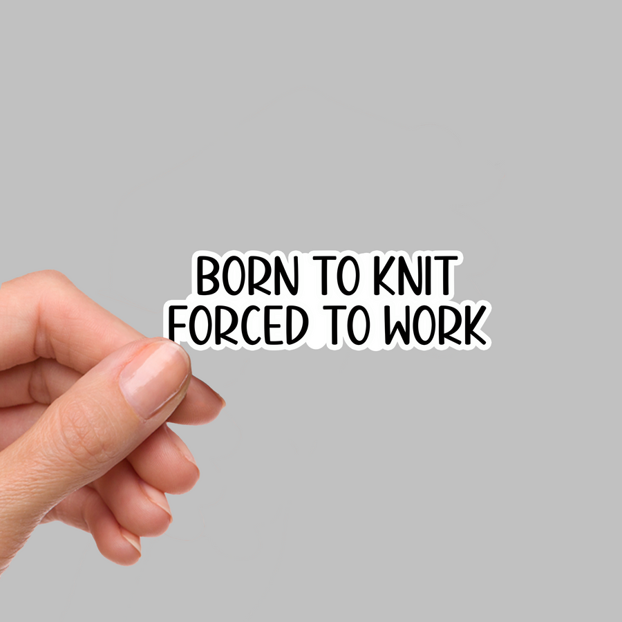 STICKER - BORN TO KNIT...