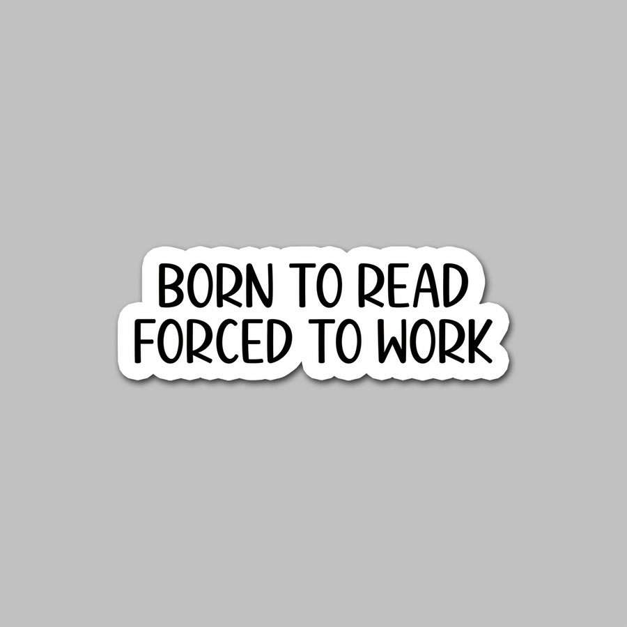 STICKER - BORN TO READ...