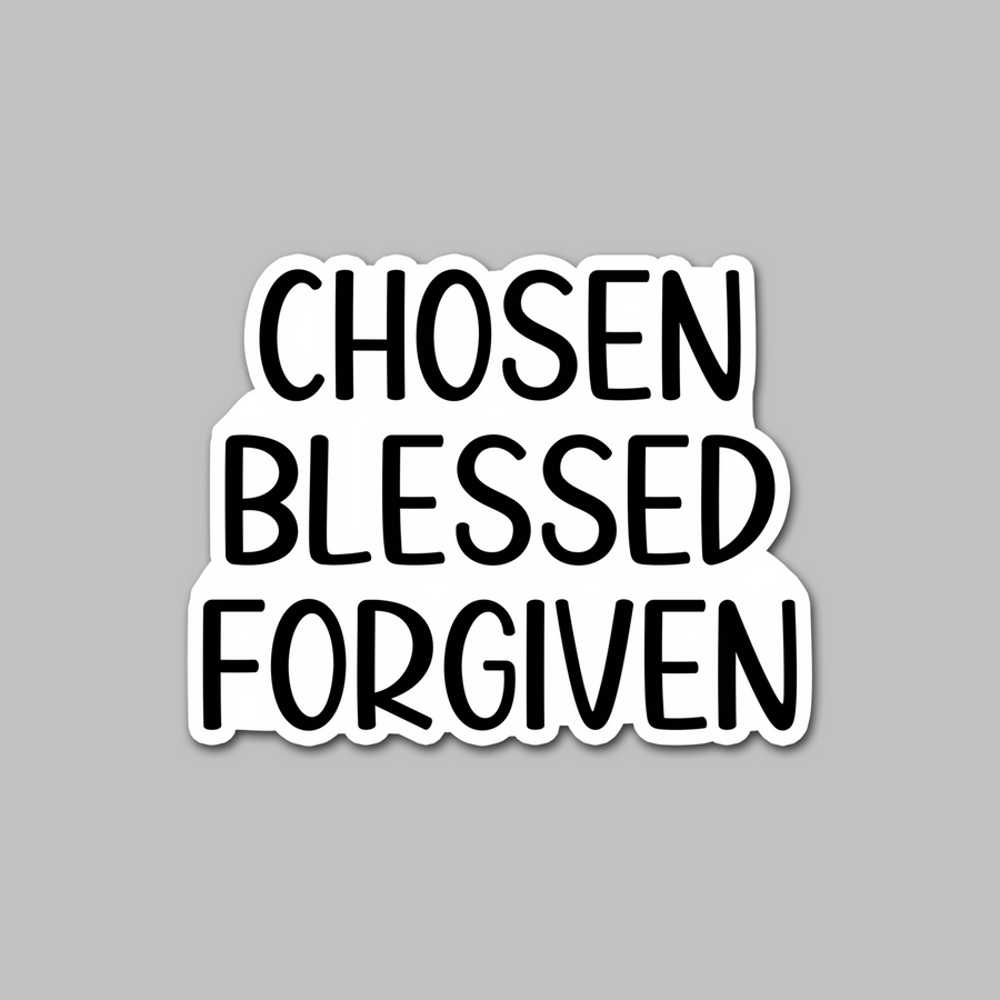STICKER - CHOSEN BLESSED FORGIVEN