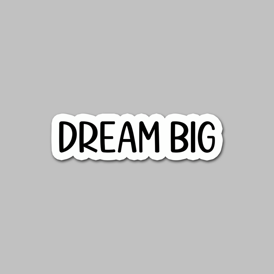 STICKER - DREAM BIG