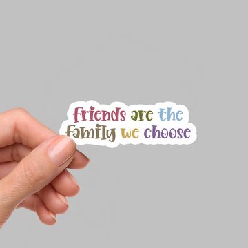 STICKER - FRIENDS ARE THE...