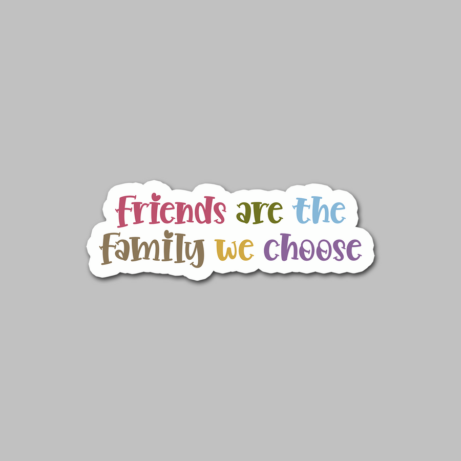 STICKER - FRIENDS ARE THE...