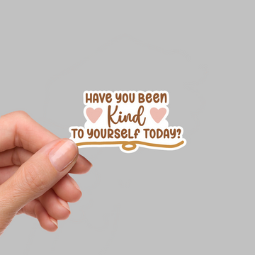 STICKER - HAVE YOU BEEN KIND