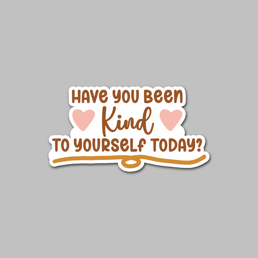 STICKER - HAVE YOU BEEN KIND