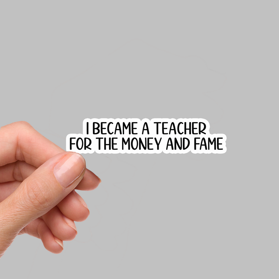 STICKER - I BECAME A TEACHER...