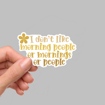 STICKER - I DON'T LIKE MORNING PEOPLE...
