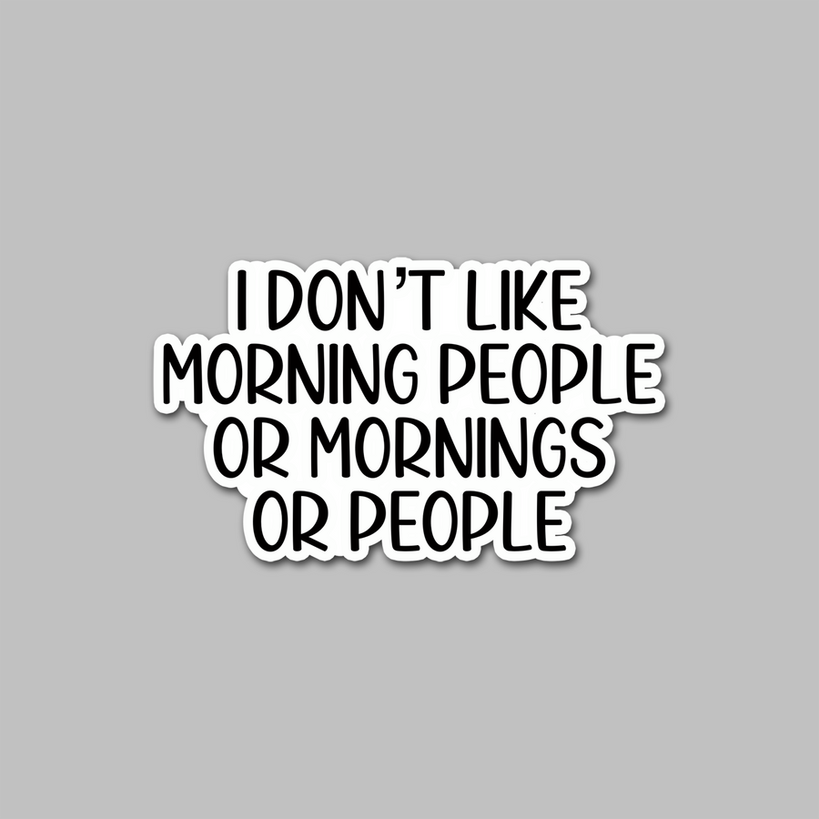 STICKER - I DON'T LIKE MORNING PEOPLE