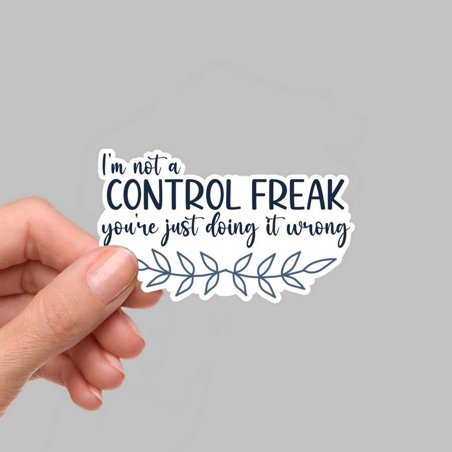 STICKER - I'M NOT A CONTROL FREAK...