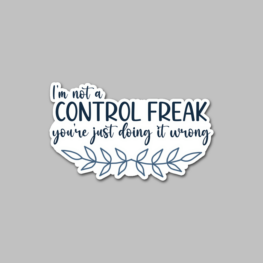 STICKER - I'M NOT A CONTROL FREAK...