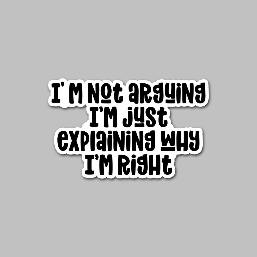 STICKER - I'M NOT ARGUING