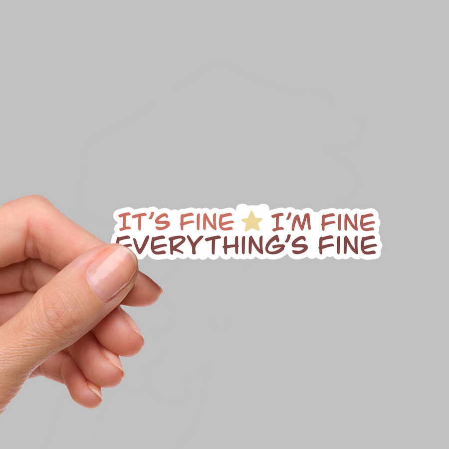 STICKER - IT'S FINE I'M FINE...