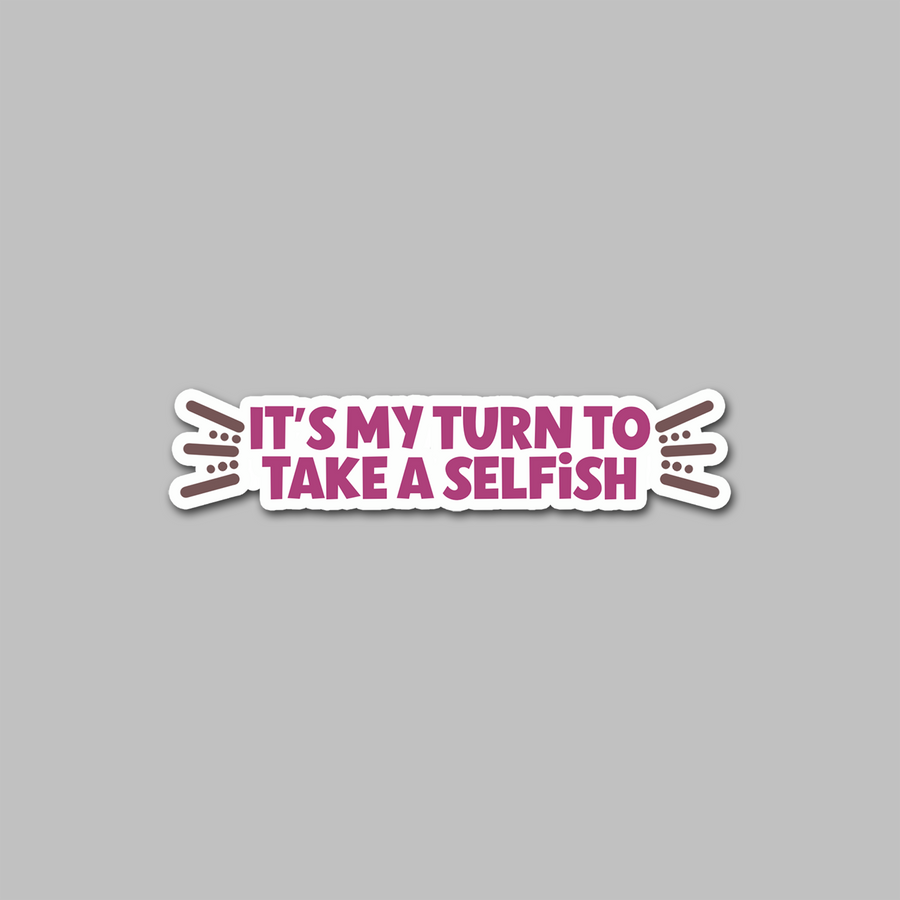 STICKER - IT'S MY TURN...