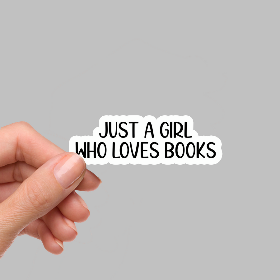 STICKER - JUST A GIRL WHO LOVES BOOKS