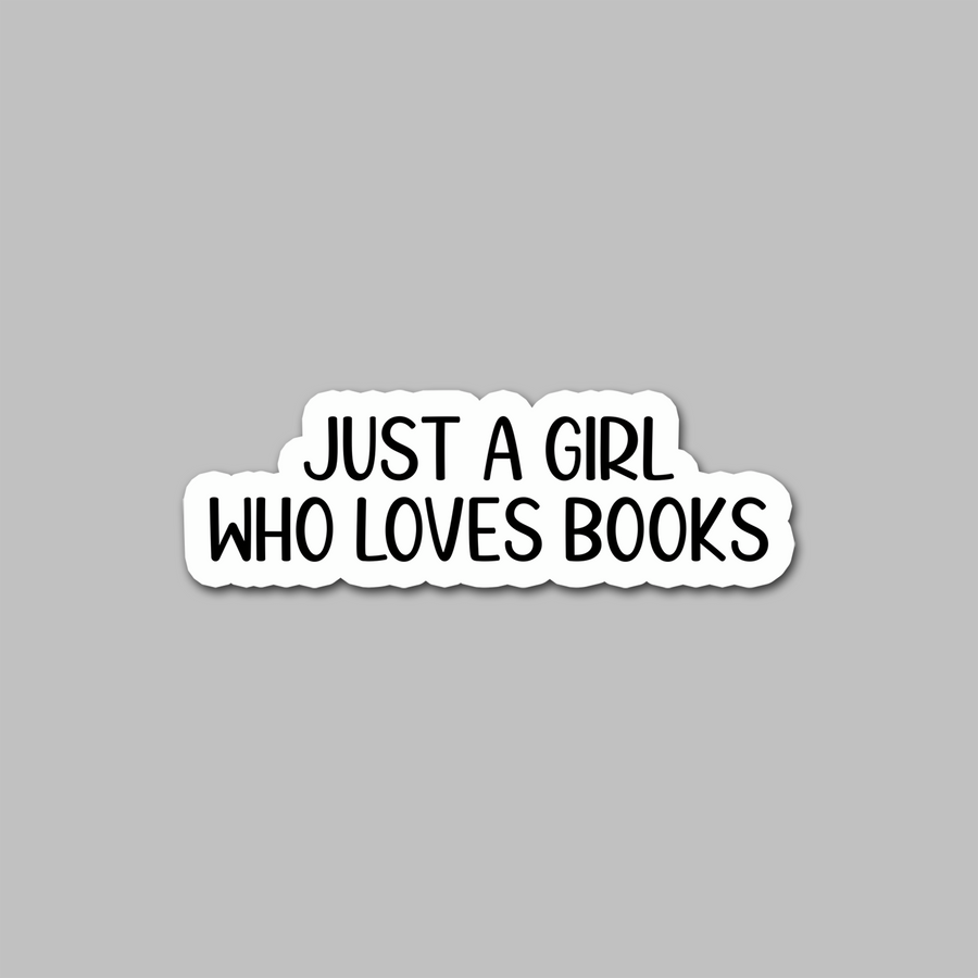 STICKER - JUST A GIRL WHO LOVES BOOKS