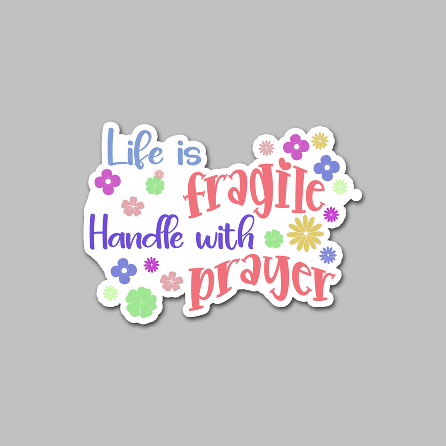 STICKER - LIFE IS FRAGILE...
