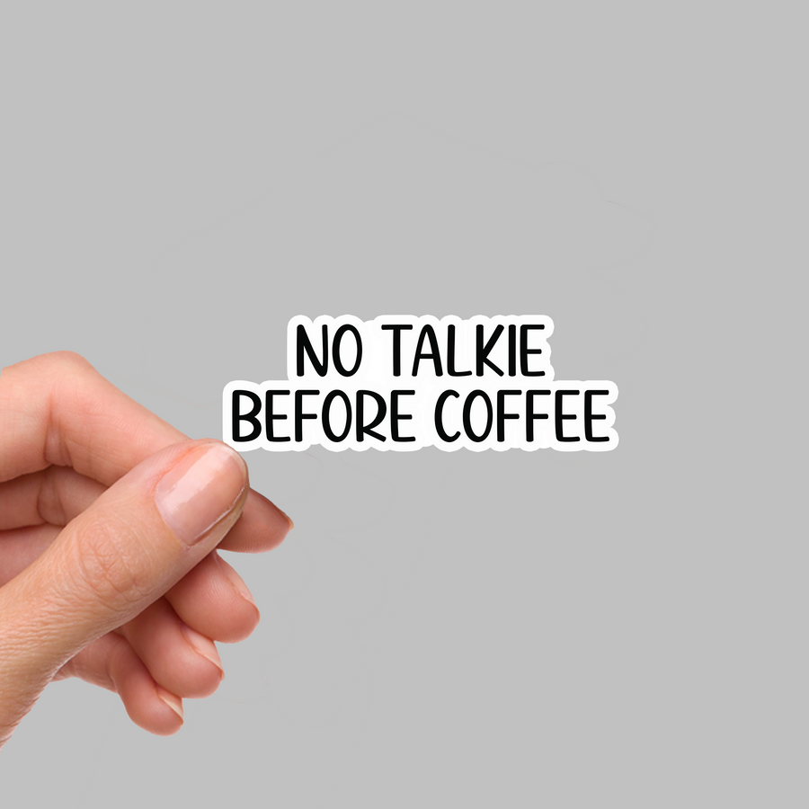STICKER - NO TALKIE BEFORE COFFEE