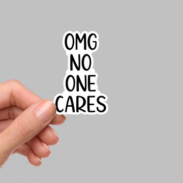STICKER - OMG NO ONE CARES