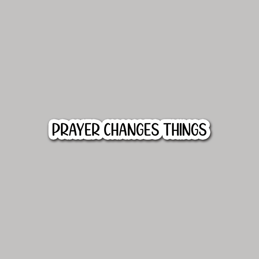 STICKER - PRAYER CHANGES THINGS