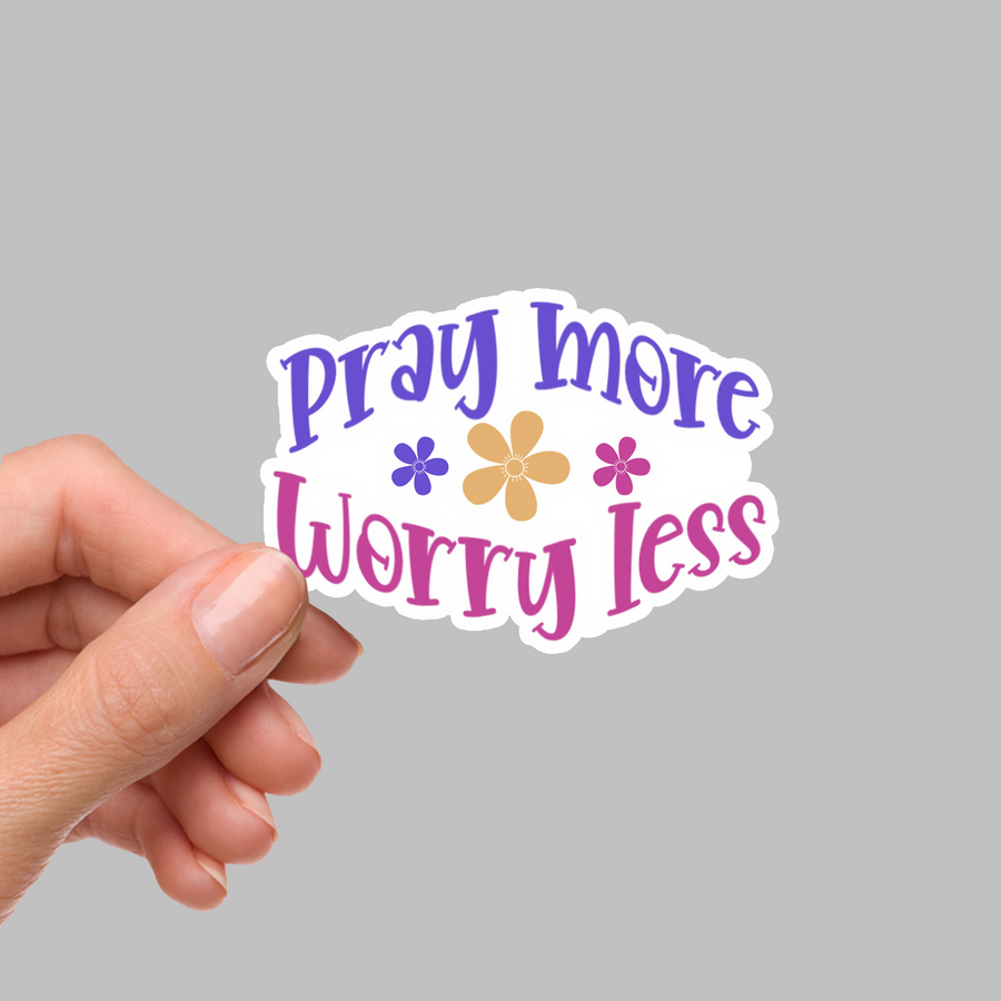 STICKER - PRAY MORE WORRY LESS