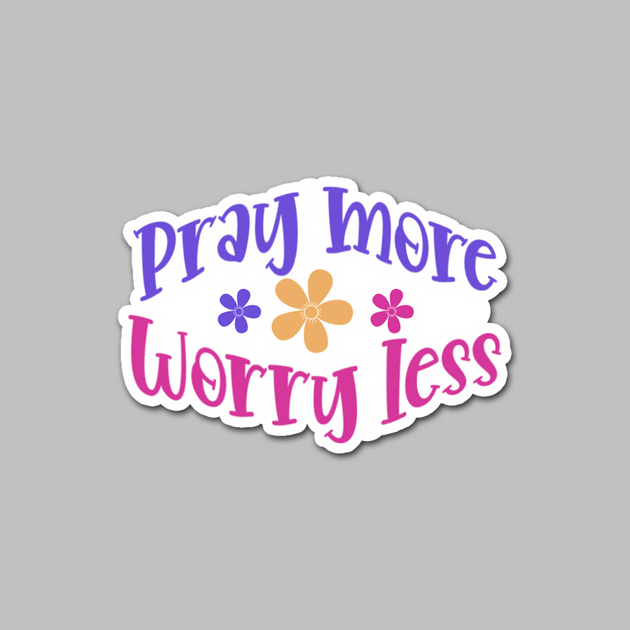 STICKER - PRAY MORE WORRY LESS