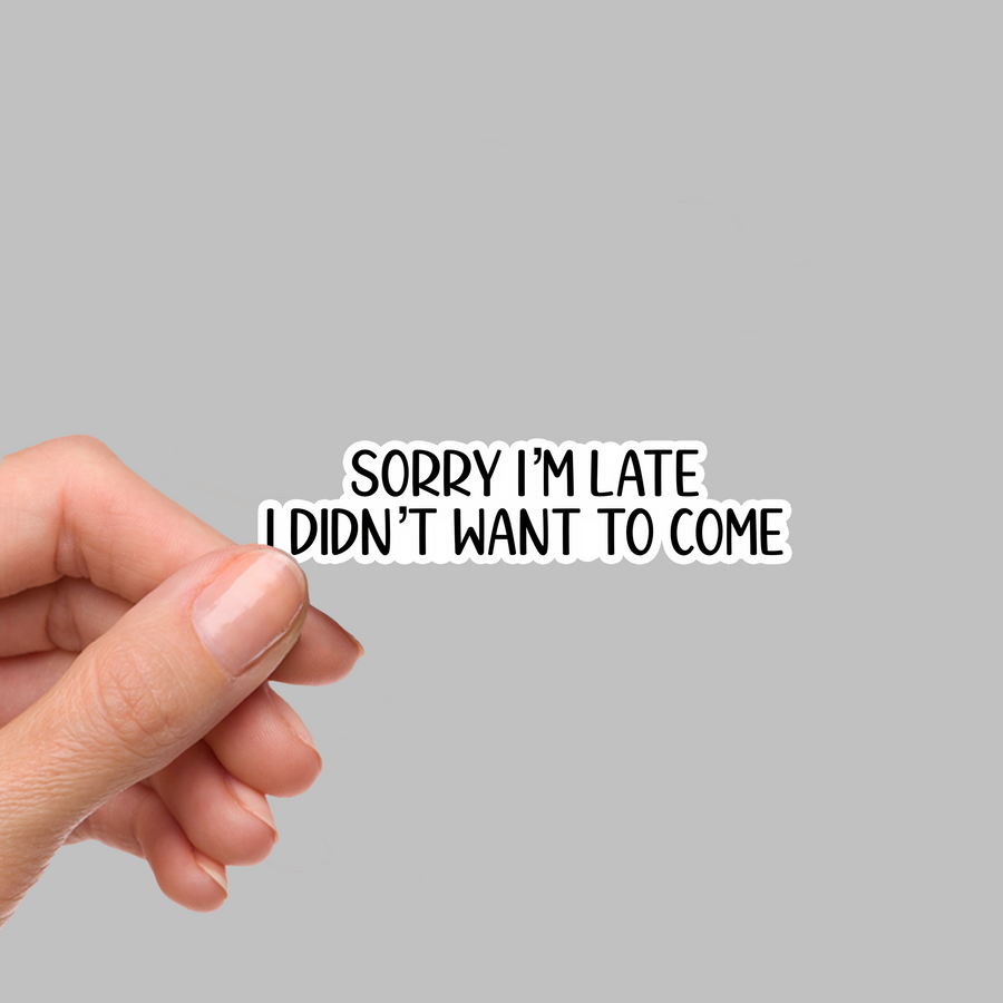 STICKER - SORRY I'M LATE