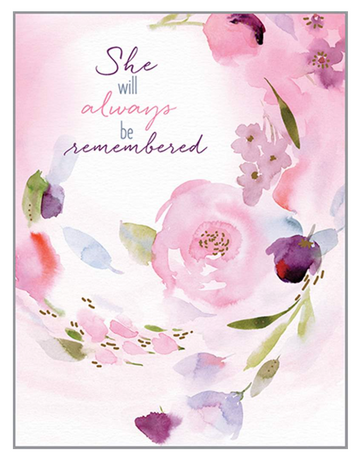 SHE WILL ALWAYS BE REMEMBERED CARD