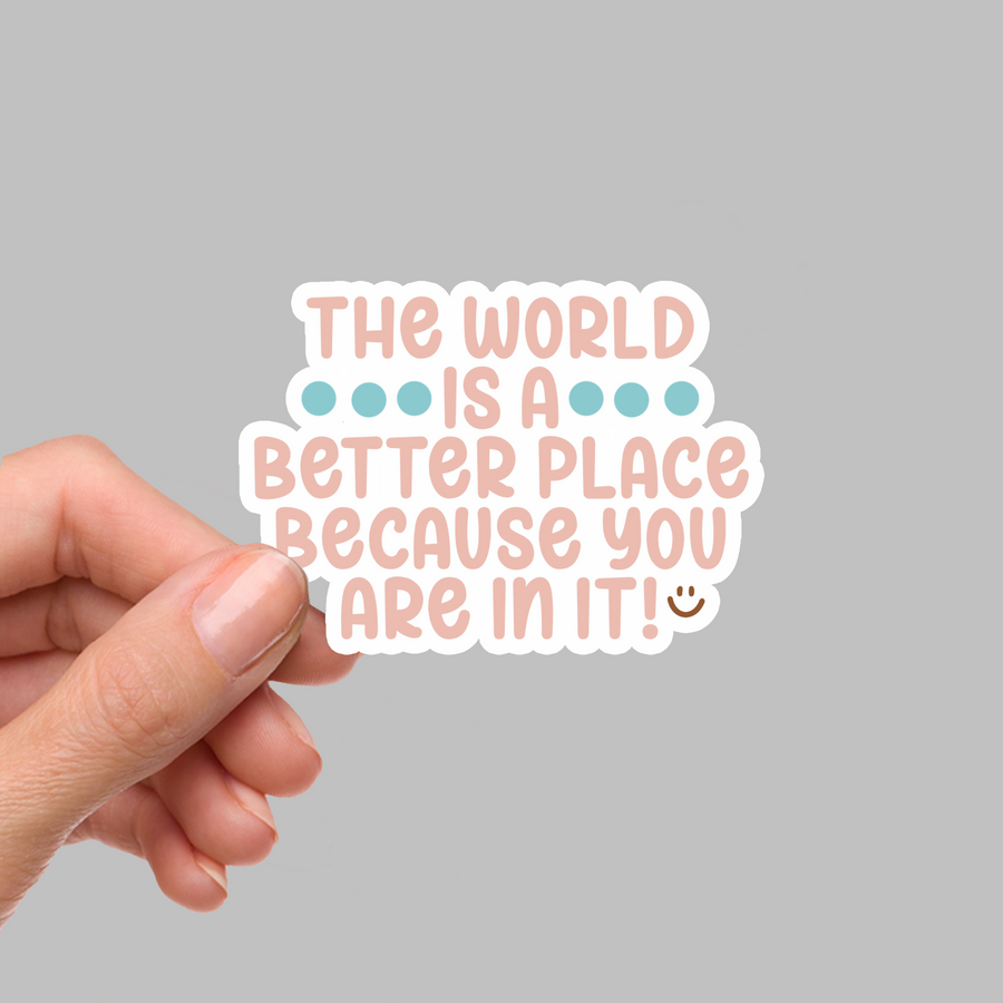 STICKER - THE WORLD IS A...