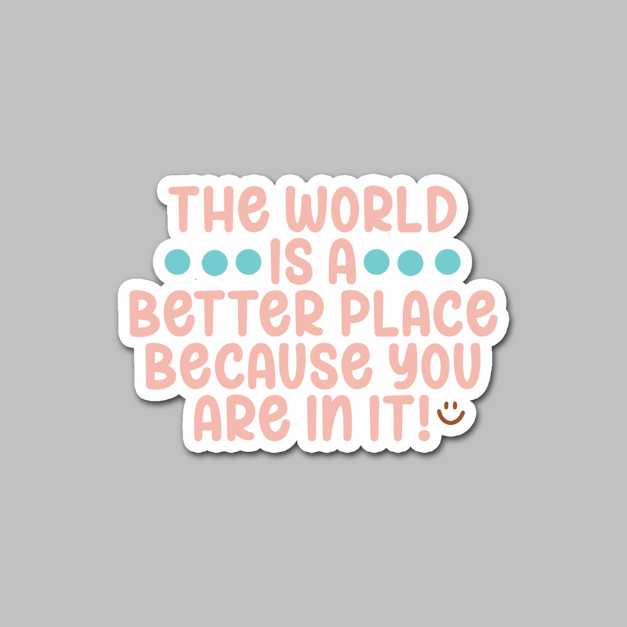 STICKER - THE WORLD IS A...