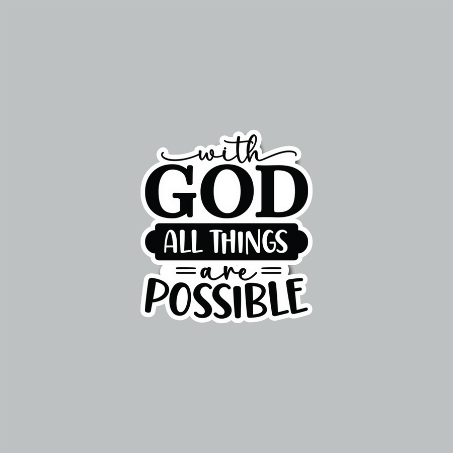 STICKER - WITH GOD ALL THINGS ARE POSSIBLE