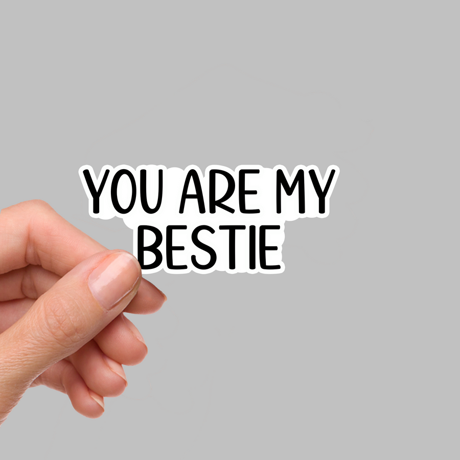 STICKER - YOU ARE MY BESTIE