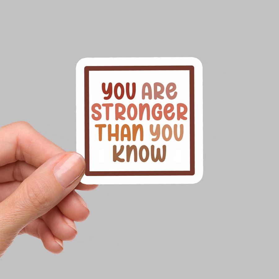 STICKER - YOU ARE STRONGER...