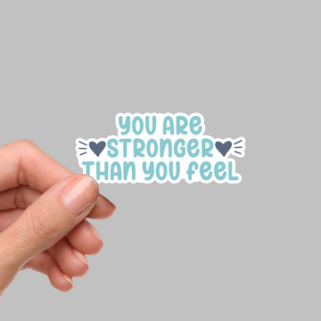 STICKER - YOU ARE STRONGER...