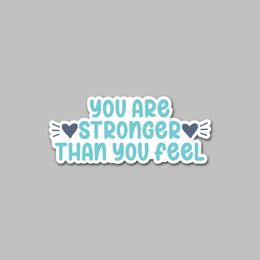 STICKER - YOU ARE STRONGER...