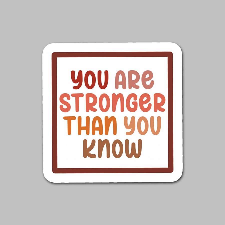 STICKER - YOU ARE STRONGER...