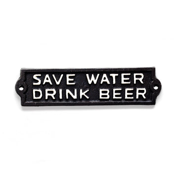 SAVE WATER DRINK BEER SIGN