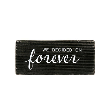 DECIDED ON FOREVER SIGN