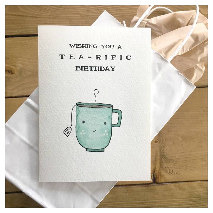 WISHING YOU A TEA-RIFIC BIRTHDAY