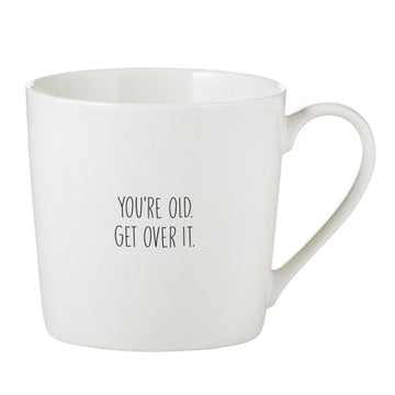 MUG YOURE OLD