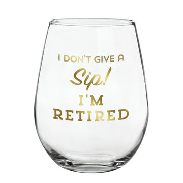 WINE GLASS IM RETIRED
