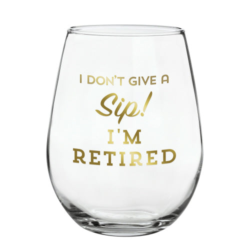 WINE GLASS IM RETIRED