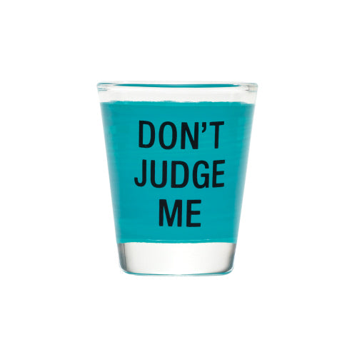 SHOT GLASS - DON'T JUDGE